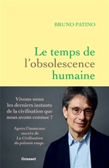 Le temps de l'obsolescence humaine - Bruno Patino