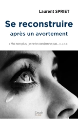 Se reconstruire après un avortement - Laurent Spriet
