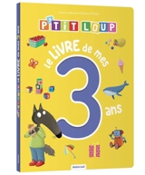 P'tit Loup : le livre de mes 3 ans - Orianne Lallemand