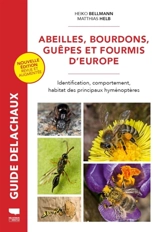 Guide des abeilles, bourdons, guêpes et fourmis d'Europe : identification, comportement, habitat - Heiko Bellmann
