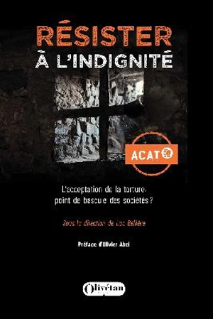 Résister à l'indignité : l'acceptation de la torture, point de bascule des sociétés ? : actes du colloque de l'Institut catholique de Paris, 6 décembre 2024