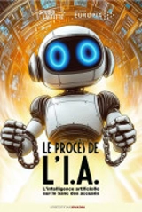 Le procès de l'IA : l'intelligence artificielle sur le banc des accusés - Julien Raout