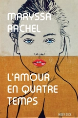 L'amour en quatre temps - Maryssa Rachel