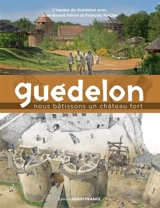Guédelon : nous bâtissons un château fort - Guédelon (Treigny, Yonne)