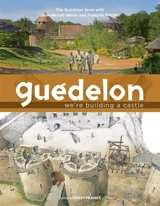 Guédelon : we're building a castle - Guédelon (Treigny, Yonne)