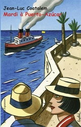 Mardi à Puerto-Azucar - Jean-Luc Coatalem