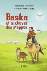 Baska et le cheval des steppes - Geneviève Lecourtier