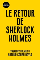 Le retour de Sherlock Holmes : Sherlock Holmes 6 : Grands Caractères - Doyle, Arthur Conan