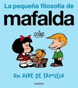 Un aire de familia La pequena filosofia de Mafalda - Quino