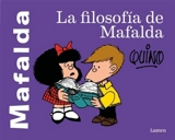 La filosofia de Mafalda / The Philosophy of Mafalda - Quino