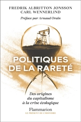 Politiques de la rareté : des origines du capitalisme à la crise écologique - Fredrik Albritton Jonsson