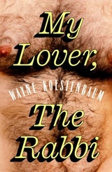 My Lover, the Rabbi - Wayne Koestenbaum