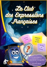 Le Club des Expressions Françaises - L'Atelier Plumes & Légendes, Josie C.