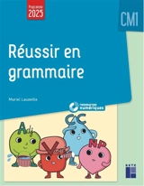 Réussir en grammaire CM1 - Muriel Lauzeille