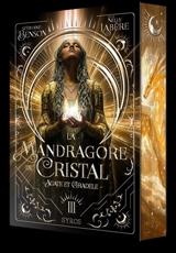 La mandragore de cristal. Vol. 3. Agate et Gradele - Stéphanie Benson