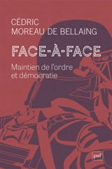 Face-à-face : maintien de l'ordre et démocratie - Cédric Moreau de Bellaing