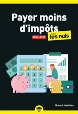 Payer moins d'impôts pour les nuls : 2026-2027 - Robert Matthieu