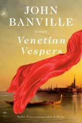 Venetian Vespers - Banville, John