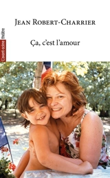 Avant-scène théâtre (L'), n° 1587. Ca, c'est l'amour - Jean Robert-Charrier