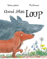 Quand j'étais loup - Jérôme Lambert