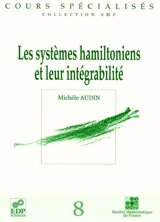 Les systèmes hamiltoniens et leur intégrabilité - Michèle Audin