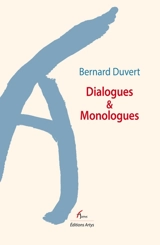 Dialogues & monologues - Bernard Duvert
