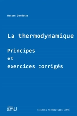 La thermodynamique : principes et exercices corrigés - Hassan Dandache