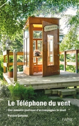 Le téléphone du vent : une manière poétique d'accompagner le deuil - Patrick Genaine