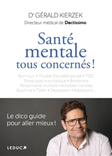 Santé mentale : tous concernés ! : le dico guide Doctissimo pour aller mieux ! - Gérald Kierzek