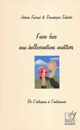 Faire face aux hallucinations auditives : de l'intrusion à l'autonomie - Jérôme Favrod