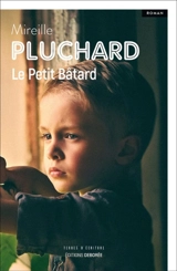 Le petit bâtard - Mireille Pluchard