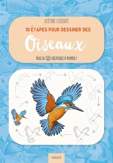 10 étapes pour dessiner des oiseaux : plus de 50 créatures à plumes ! - Justine Lecouffe