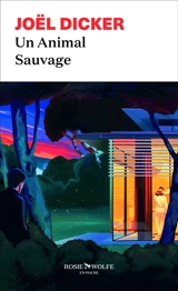 Un animal sauvage - Joël Dicker