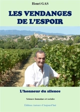 Les vendanges de l'espoir : l'honneur du silence - Henri Gas