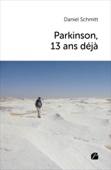 Parkinson, 13 ans déjà - Daniel Schmitt