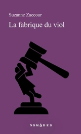 La fabrique du viol - Suzanne Zaccour