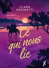 Ce qui nous lie - Clara Pasinetti