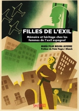 Filles de l'exil : mémoire et héritage chez les femmes de l'exil espagnol - Maria Pilar Molina Javierre