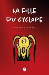 La fille du cyclope - Thierry Delambre