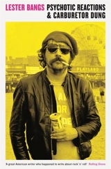 Psychotic Reactions and Carburetor Dung - Lester Bangs