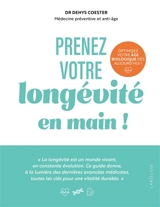 Prenez votre longévité en main ! : optimisez votre âge biologique dès aujourd'hui ! - Denys Coester
