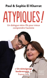 Atypiques ! : un dialogue mère-fils pour mieux comprendre l'autisme - Paul El Kharrat