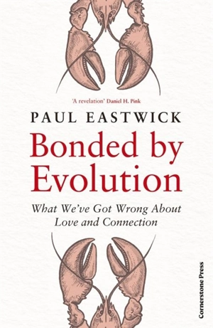 Bonded by Evolution - Eastwick, Paul
