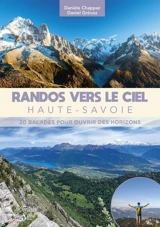 Haute-Savoie : randos vers le ciel : 20 balades pour ouvrir des horizons - Danièle Chappaz