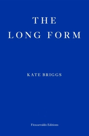 The Long Form - Kate Briggs