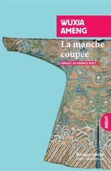 La manche coupée - Wuxia Ameng