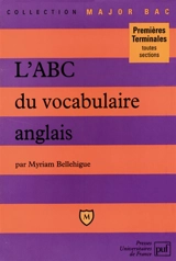 L'abc du vocabulaire anglais : premières-terminales, toutes sections - Myriam Bellehigue