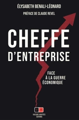 Cheffe d'entreprise face à la guerre économique - Elysabeth Benali-Leonard