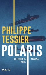 Polaris. Cycle classique. Les foudres de l'abîme : intégrale - Philippe Tessier