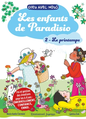 Les enfants de Paradisio. Vol. 2. Le printemps - Marie-Axelle Clermont